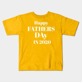 Happy fathers day in 2020 Kids T-Shirt